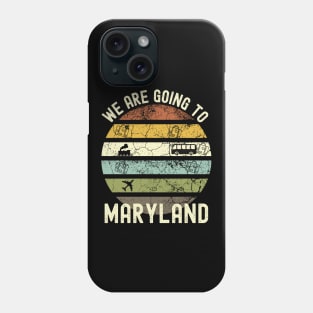 We Are Going To Maryland, Family Trip To Maryland, Road Trip to Maryland, Holiday Trip to Maryland, Family Reunion in Maryland, Holidays in Phone Case