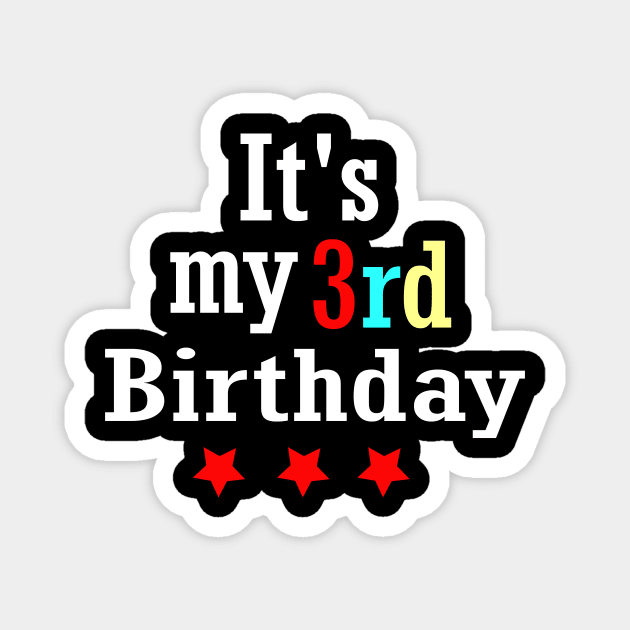 It's My 3rd Birthday Magnet by ARTA-ARTS-DESIGNS