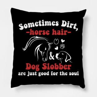 Funny Sweet Horse Riding - Sometimes Horse Hair Dog Slobber Pillow