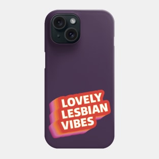 Lovely Lesbian Vibes Phone Case