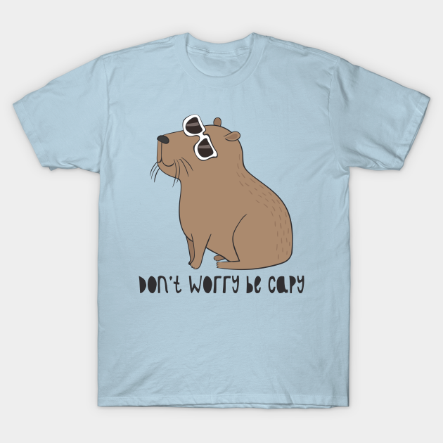 Discover Don't Worry, Be Capy - Capybara - T-Shirt