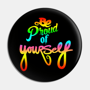 Be Proud Of YourSELF Pin