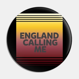 England calling me Pin
