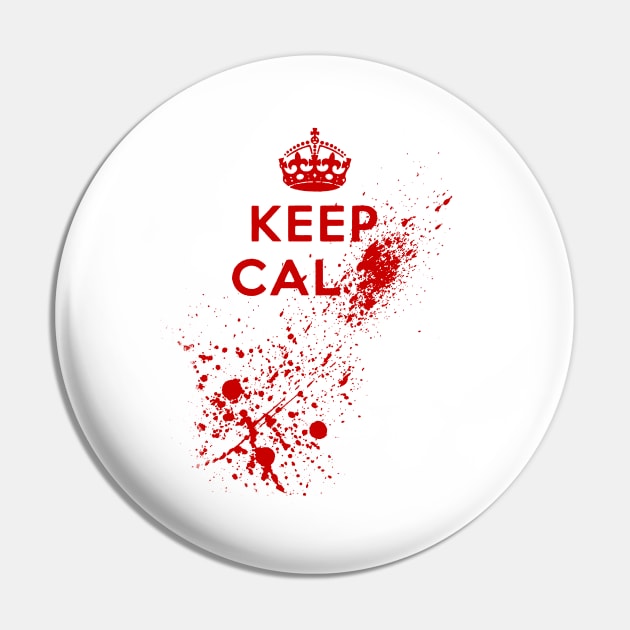 Keep Calm Blood Splatter Pin by GrimDork