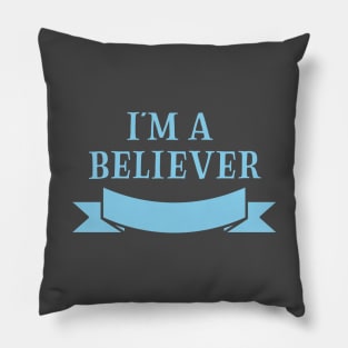 I´m a Believer, blue Pillow