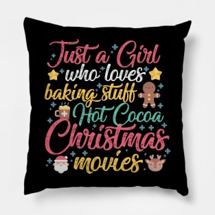 Just a Girl who loves Baking Stuff Hot Cocoa Christmas Movies Pillow