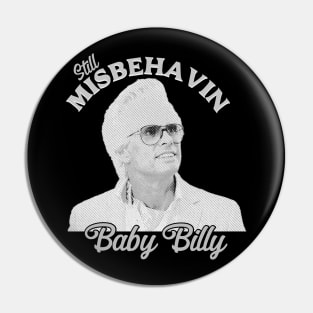 Still Misbehavin Baby Billys Pin