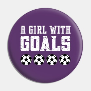 Just a Girl Who Loves Soccer, A Girl With Goals, Soccer Girl Pin