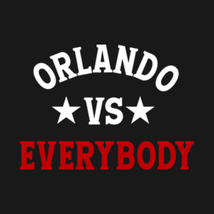 ORLANDO VS EVERYBODY T-Shirt