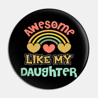 Awesome Like My Daughter Funny Fathers Mother Day Pin