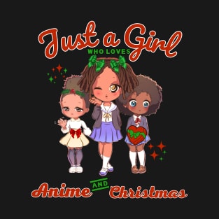 Just A Girl Who Loves Anime and Christmas Kawaii Girls T-Shirt