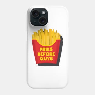 Fries Before Guys Phone Case