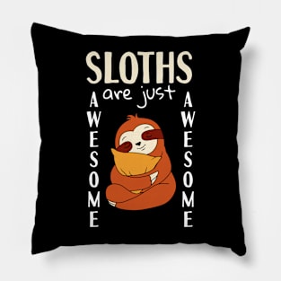 Sloths Are Just Awesome Pillow