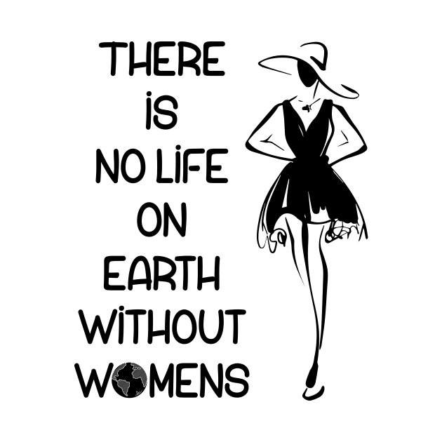 there is no life on earth without women by ElRyan