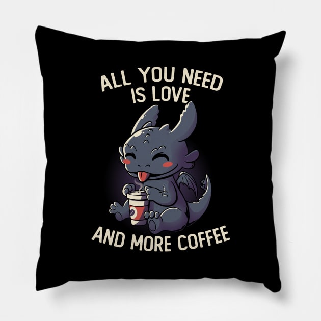 All You Need Is Love And More Coffee Funny Cute Gift Pillow by eduely