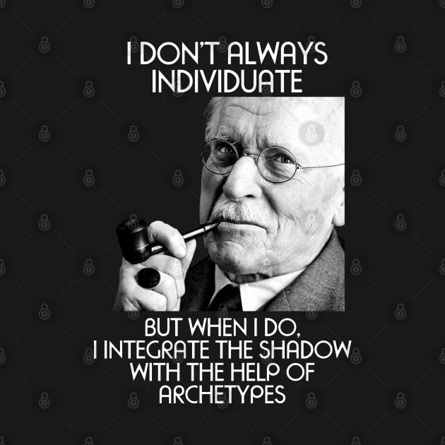 CARL JUNG - Individuate 2 by AltrusianGrace