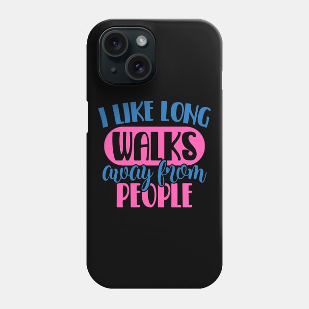 Coronavirus Pandemic I Like Long Walks Away From People Phone Case by DANPUBLIC