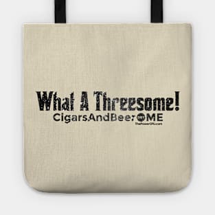 What A Threesome! - CigarsAndBeer.me Tote