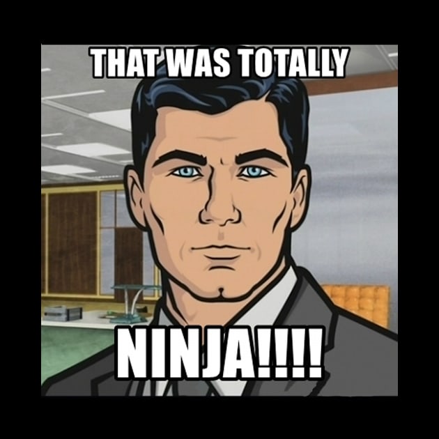 Archer - That was totally ninja!!! by ericsj11