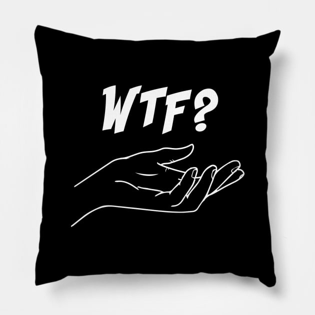 Universal Hand Sign for WTF are you doing? Pillow by alltheprints