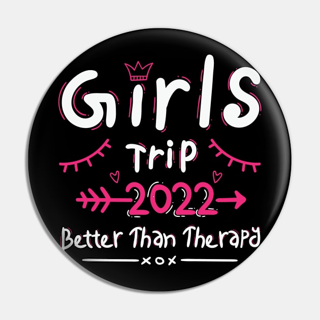 Girls Trip 2022 Better Than Therapy Funny Vacation Getaway Pin by TeeTeeUp