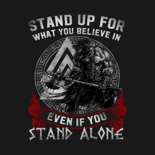 Viking Norse Shirt Stand Up For What You Believe In Even If You Stand Alone Tshirt T-Shirt