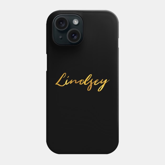 Lindsey Name Hand Lettering in Faux Gold Letters Phone Case by Pixel On Fire