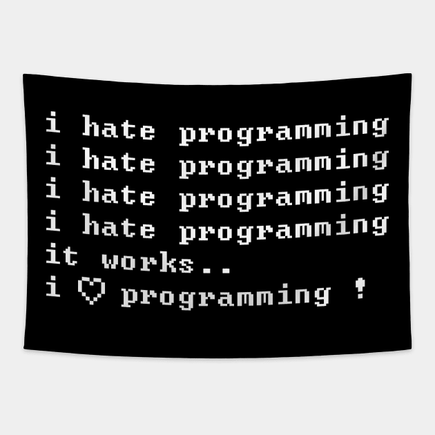 I Hate Programming - I Love It Tapestry by mangobanana