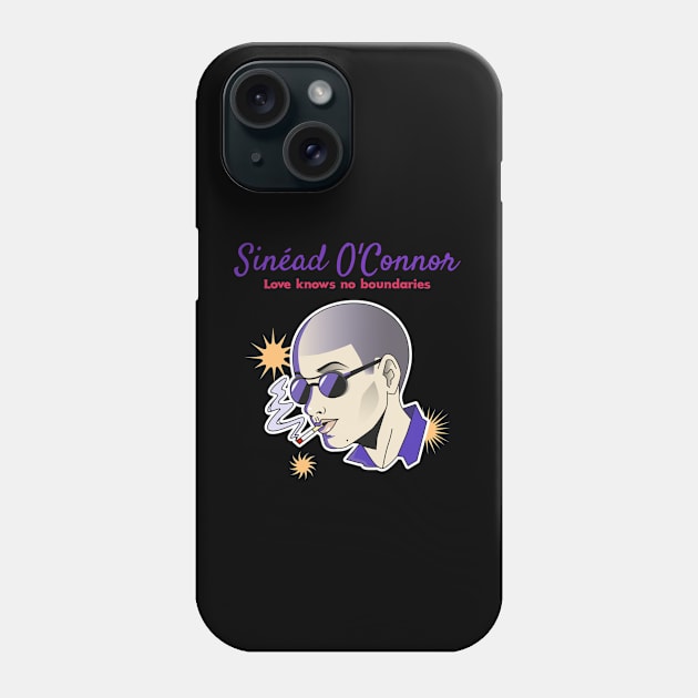 Love knows no boundaries sinead Oconnor Phone Case by ShirtStyle Hubbb