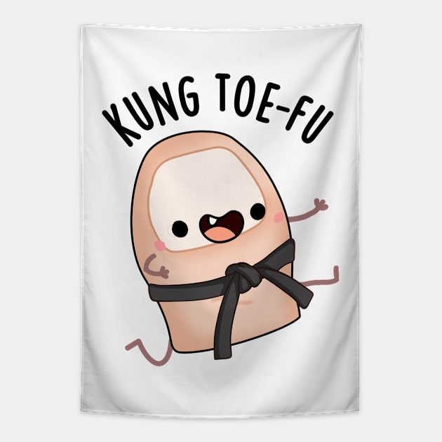 Kung Toe-fu Funny Big Toe Puns Tapestry by punnybone