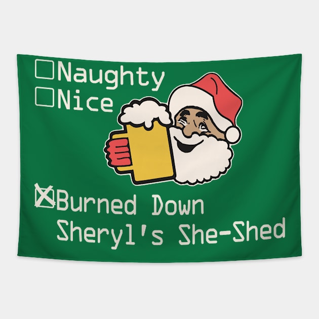 Naughty Nice Burned Down Sheryl's She Shed Tapestry by Etopix