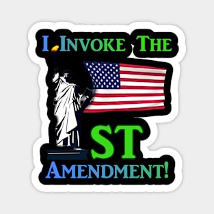 I Invoke the 1st Amendment! Magnet