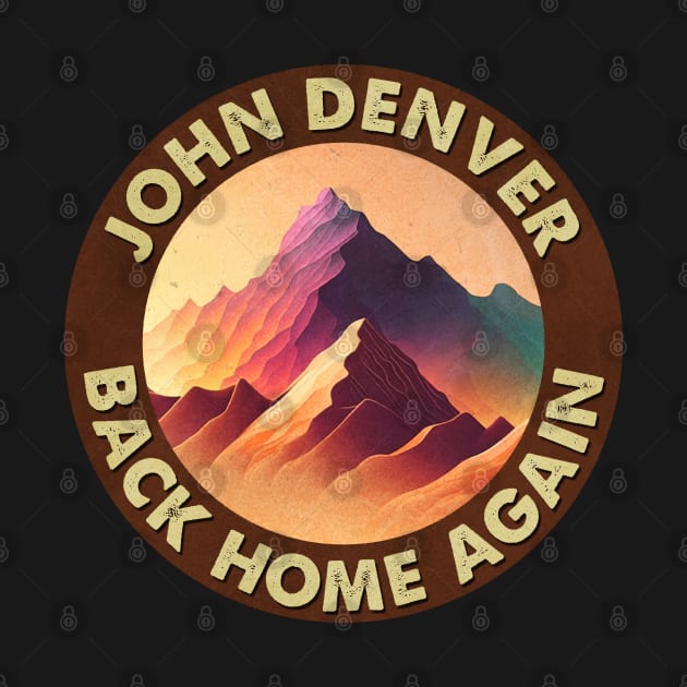 Back Home Again - Celebrate Denver's Heartfelt Songs on a T-Shirt by Confused Reviews