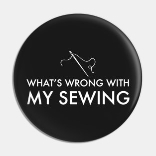 What's wrong with my sewing? - Southern Charm Perfect Craig quote Pin