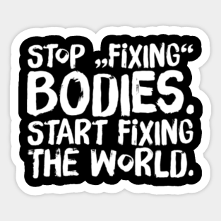 Body Shaming Quotes Stickers Teepublic