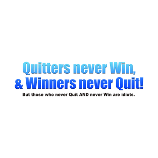 Winners and Quitters T-Shirt