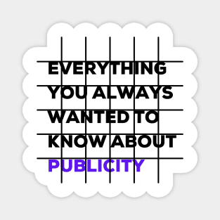 Everything you always wanted to know about publicity Magnet