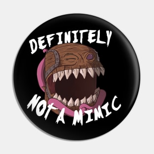 It’s Definitely Not A Mimic Pin