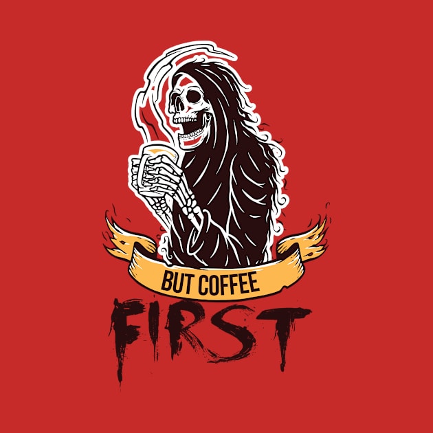 But First Coffee by Diannas