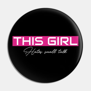 THIS GIRL Hates small talk Pin