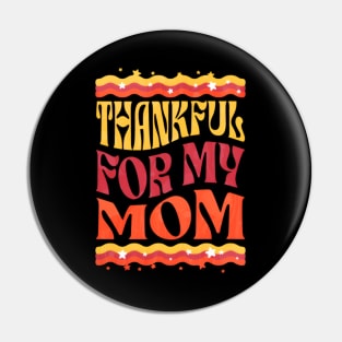 Thankful to my mom mothers day Pin