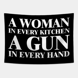 A Woman In Every Kitchen A Gun In Every Hand Tapestry