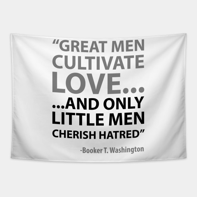 Great Men Cherish Love Little Men Hatred African American Afrocentric Shirts, Hoodies, and gifts Tapestry by UrbanLifeApparel