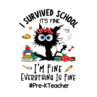 Black Cat Pre-K Teacher It's Fine I'm Fine Everything Is Fine T-Shirt