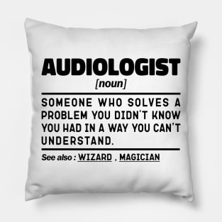 Audiologist Noun Definition Sarcastic Design Funny Audiologist Sayings Pillow