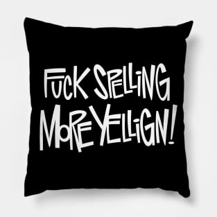 Fuck Spelling! Pillow