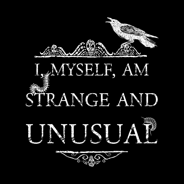 I myself am strange and unusual, Beetlejuice quote by Marouk