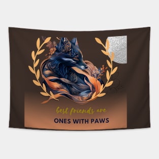 MY BEST FRIEND ARE ONES WITH PAWS T SHIRT Tapestry