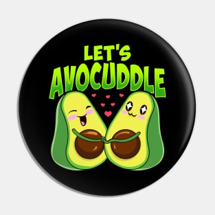 Let's Avocuddle Cute & Funny Avocado Pun Pin