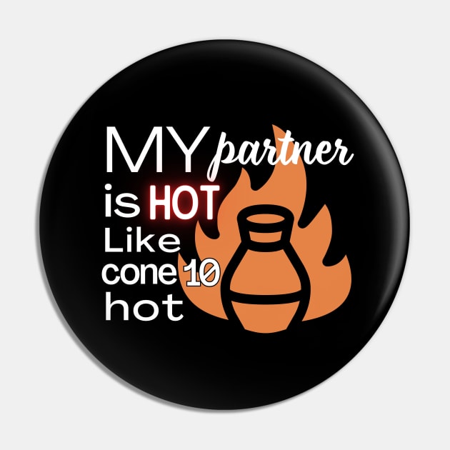 My Partner is Hot Like Cone 10 Hot Pin by Prism Chalk House